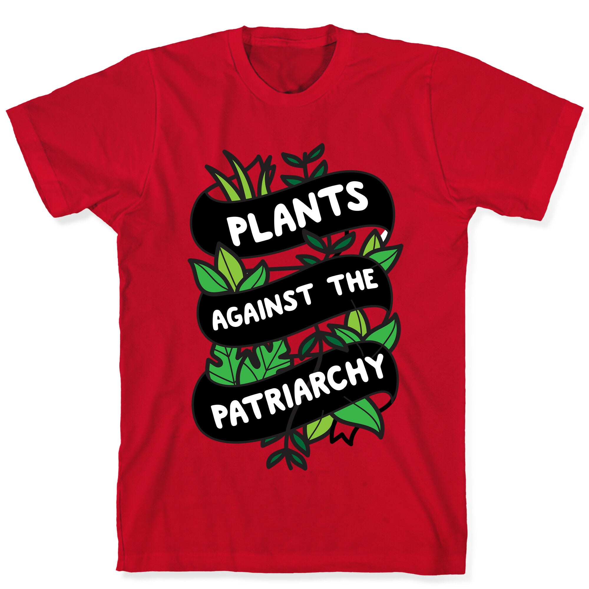 Plants Against The Patriarchy T-Shirt